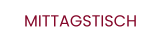 MITTAGSTISCH